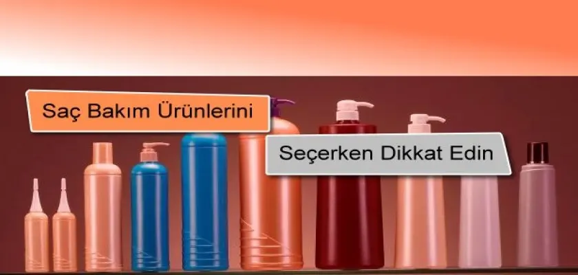 Saç Bakım Ürünlerini Seçerken Dikkat Edin