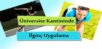 Üniversite Kantininde İlginç Uygulama